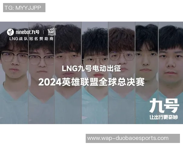 LNG战队个人能力解析聚焦英雄联盟选手的成长与表现